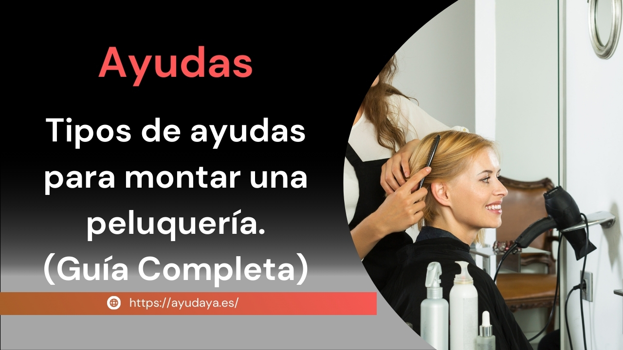 Ayudas para abrir una peluquería.