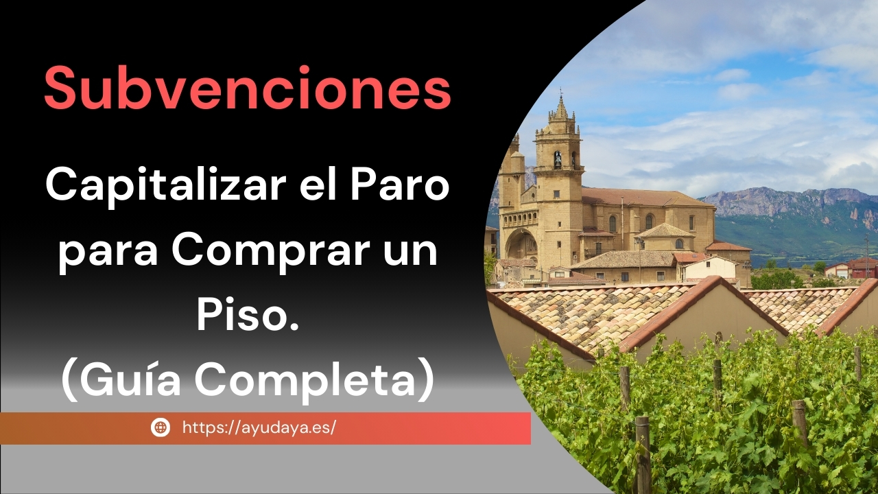 Capitalizar el Paro para Comprar un Piso.