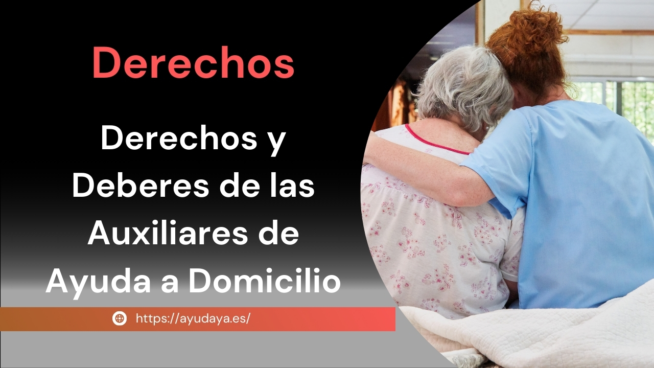 Derechos y Deberes de las Auxiliares de Ayuda a Domicilio