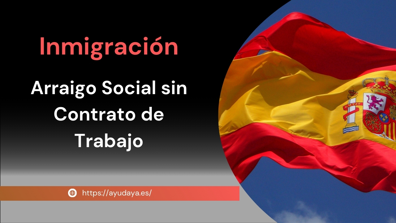Arraigo Social sin Contrato de Trabajo