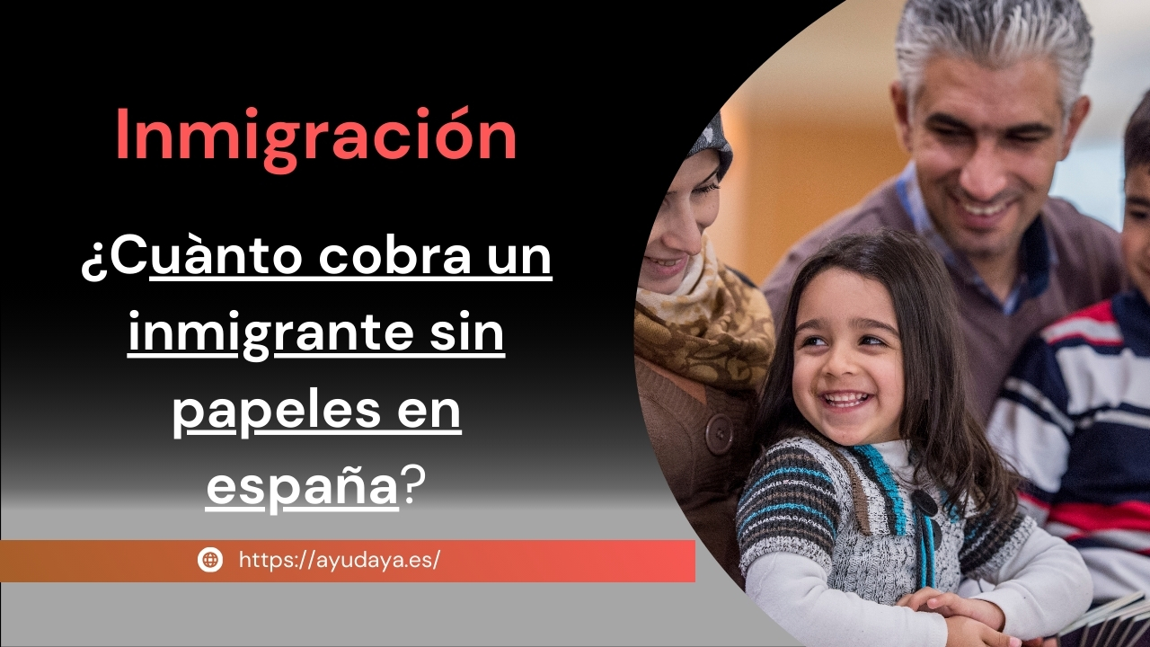 ¿Cuánto cobra un inmigrante sin papeles en España?