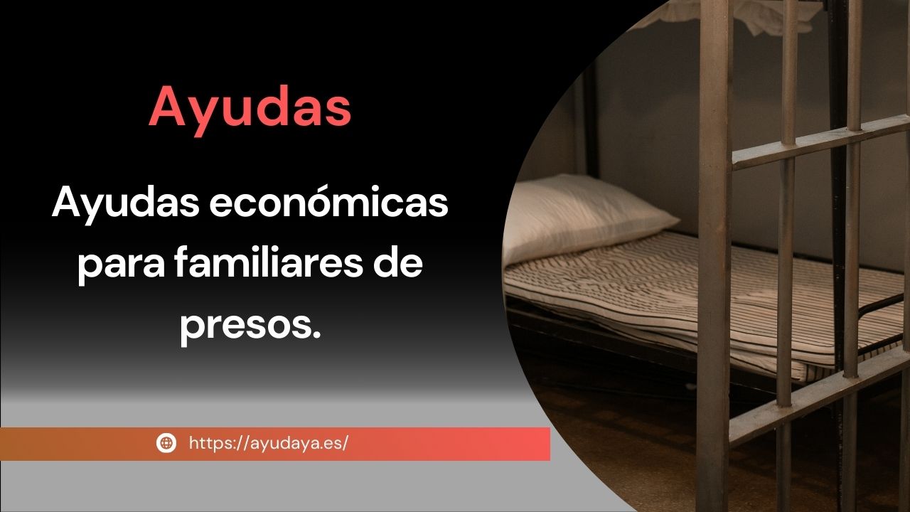 Ayudas Económicas para Familiares de Presos